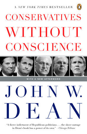 Conservatives Without Conscience Paperback by John W. Dean