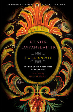 Kristin Lavransdatter Paperback by Sigrid Undset; Translated with Notes by Tiina Nunnally; Introduction by Brad Leithauser