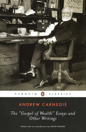 The Gospel of Wealth Essays and Other Writings Paperback by Andrew Carnegie