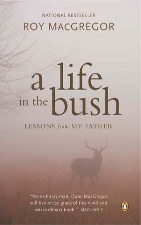 A Life in the Bush Paperback by Roy MacGregor