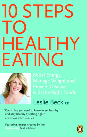 10 Steps to Healthy Eating TR by Leslie Beck
