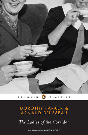 The Ladies of the Corridor Paperback by Dorothy Parker and Arnaud d'Usseau