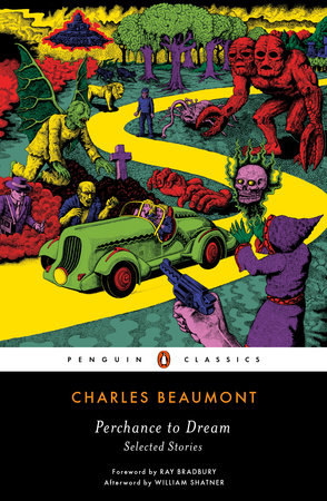 Perchance to Dream Paperback by Charles Beaumont; Foreword by Ray Bradbury; Afterword by William Shatner