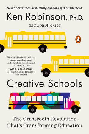 Creative Schools TR by Sir Ken Robinson, PhD, and Lou Aronica