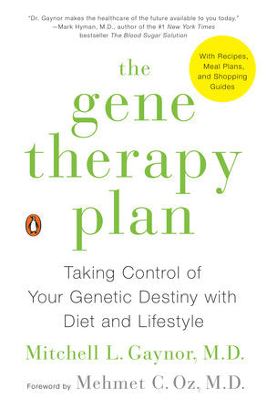 The Gene Therapy Plan Paperback by Mitchell L. Gaynor, M.D.; Foreword by Mehmet C. Oz, M.D.