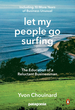 Let My People Go Surfing Paperback by Yvon Chouinard; Foreword by Naomi Klein