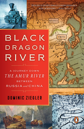 Black Dragon River Paperback by Dominic Ziegler