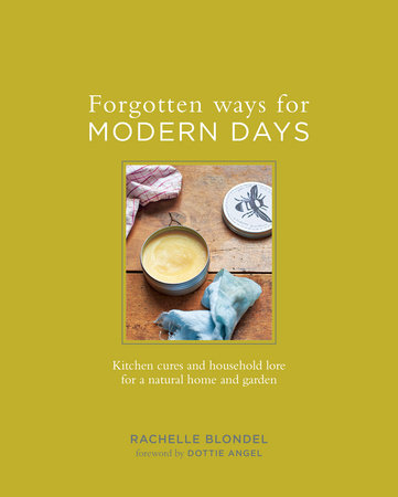Forgotten Ways for Modern Days Hardcover by Rachelle Blondel