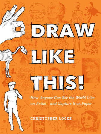 Draw Like This! Paperback by Christopher Locke