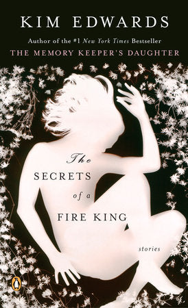 The Secrets of a Fire King Paperback by Kim Edwards