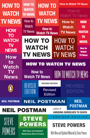 How to Watch TV News Paperback by Neil Postman and Steve Powers