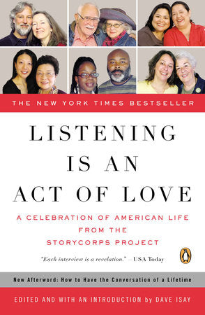 Listening Is an Act of Love Paperback by Edited with an Introduction by Dave Isay