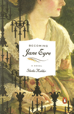 Becoming Jane Eyre Paperback by Sheila Kohler