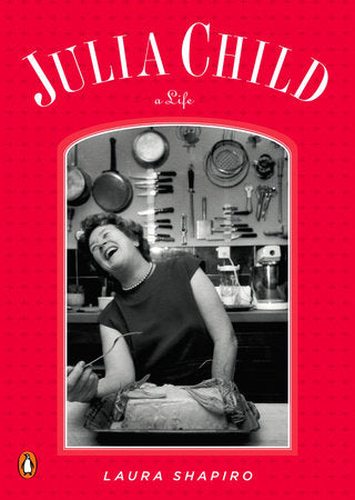 Julia Child Paperback by Laura Shapiro