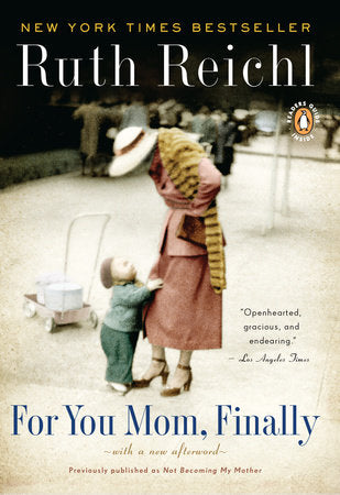 For You, Mom. Finally. Paperback by Ruth Reichl