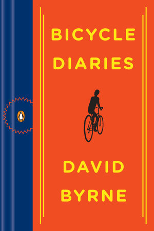 Bicycle Diaries Paperback by David Byrne