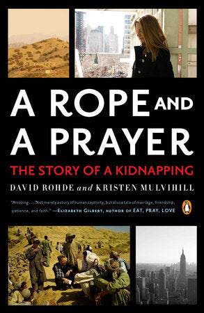 A Rope and a Prayer Paperback by David Rohde and Kristen Mulvihill