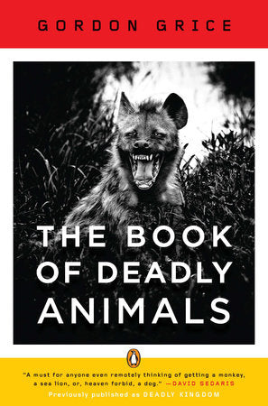 The Book of Deadly Animals Paperback by Gordon Grice