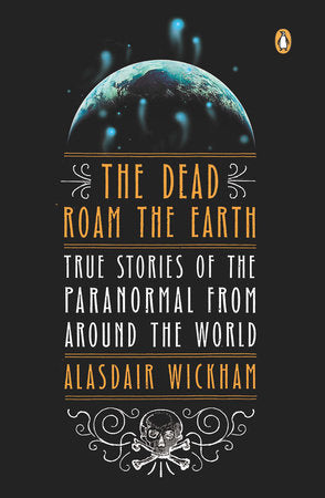 The Dead Roam the Earth Paperback by Alasdair Wickham