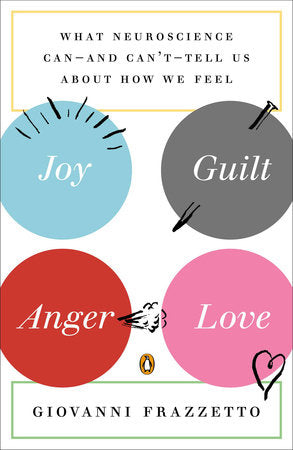 Joy, Guilt, Anger, Love Paperback by Giovanni Frazzetto