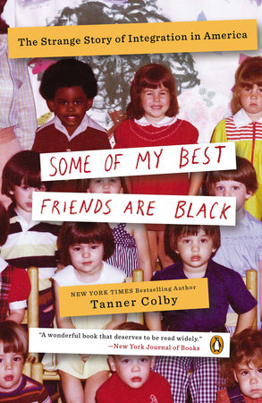 Some of My Best Friends Are Black Paperback by Tanner Colby