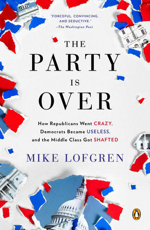 The Party Is Over Paperback by Mike Lofgren