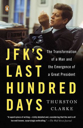 JFK's Last Hundred Days Paperback by Thurston Clarke