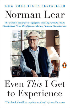 Even This I Get to Experience Paperback by Norman Lear