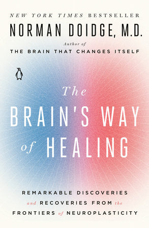 The Brain's Way of Healing Paperback by Norman Doidge, M.D.