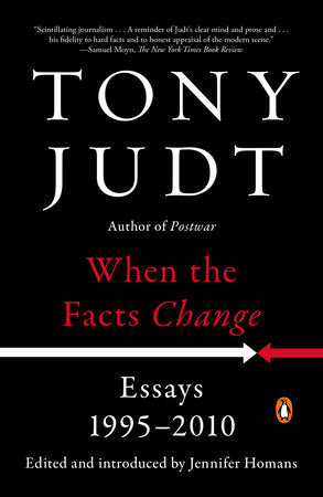 When the Facts Change Paperback by Tony Judt; Edited and introduced by Jennifer Homans