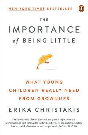 The Importance of Being Little Paperback by Erika Christakis