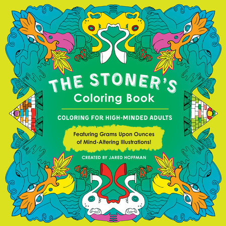 The Stoner's Coloring Book Paperback by Created by Jared Hoffman