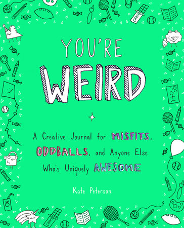 You're Weird Paperback by Kate Peterson