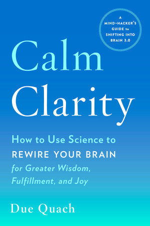Calm Clarity Paperback by Due Quach
