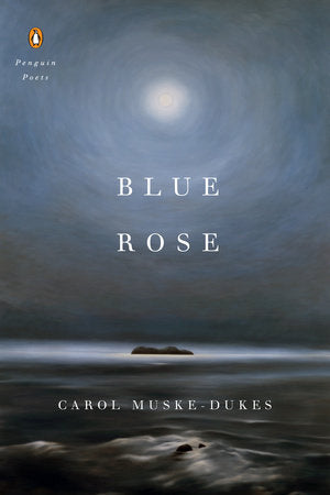 Blue Rose Paperback by Carol Muske-Dukes