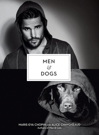Men & Dogs Hardcover by Marie-Eva Chopin and Alice Chaygneaud