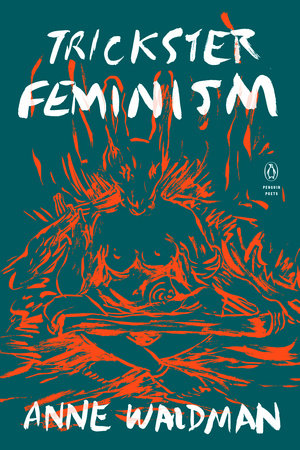 Trickster Feminism Paperback by Anne Waldman