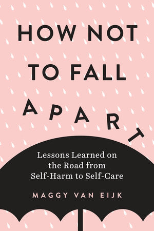 How Not to Fall Apart Paperback by Maggy van Eijk