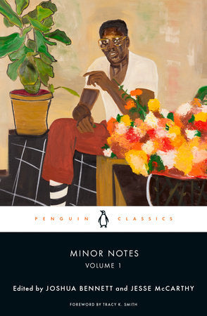 Minor Notes, Volume 1 Paperback by Edited with an Introduction by Joshua Bennett and Jesse McCarthy; Foreword by Tracy K. Smith