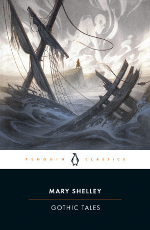 Gothic Tales Paperback by Mary Shelley; Edited with an Introduction by Daniel Cook
