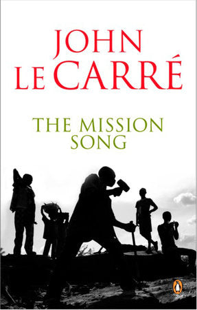 The Mission Song Paperback by John le Carré