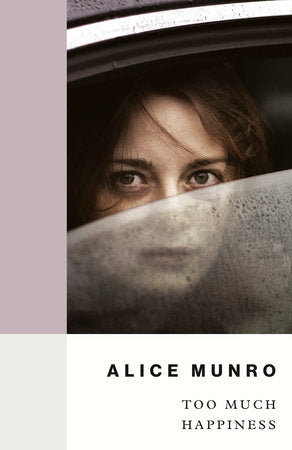 Too Much Happiness Paperback by Alice Munro