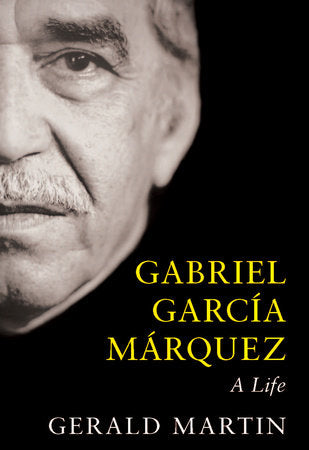 Gabriel Garcia Marquez: A Life Paperback by Gerald Martin
