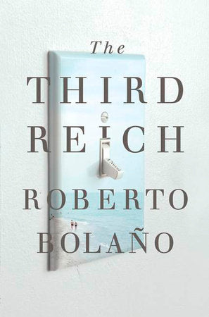 The Third Reich Paperback by Roberto Bolano