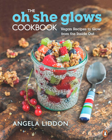 The Oh She Glows Cookbook Paperback by Angela Liddon