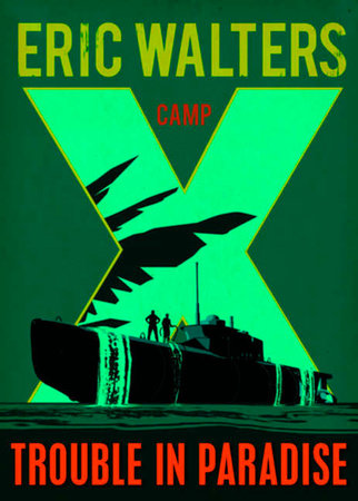 Camp X: Trouble in Paradise Paperback by Eric Walters