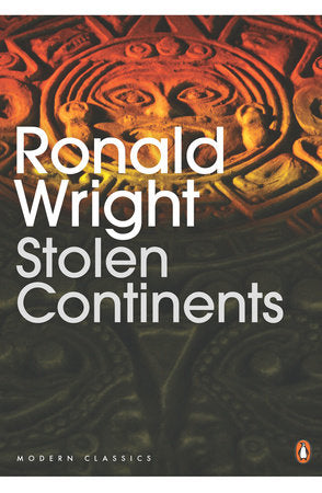 Stolen Continents Paperback by Ronald Wright