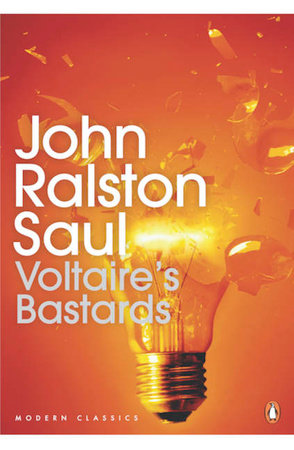 Voltaire's Bastards Paperback by John Ralston Saul