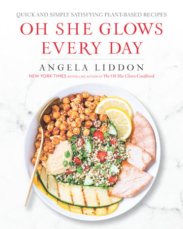 Oh She Glows Every Day Paperback by Angela Liddon