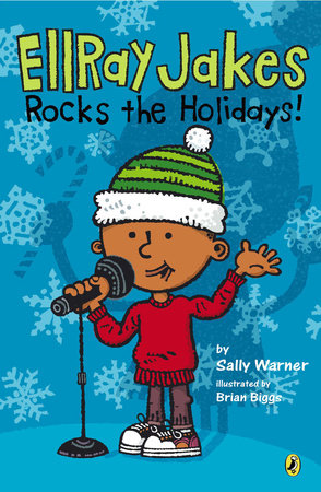 EllRay Jakes Rocks the Holidays! Paperback by Sally Warner; Illustrated by Brian Biggs